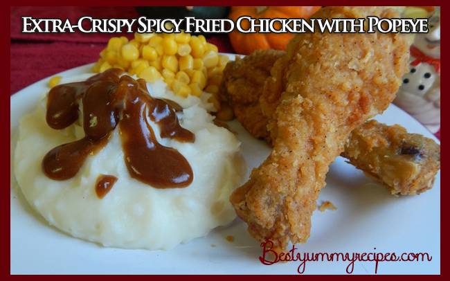 Extra-Crispy Spicy Fried Chicken with Popeye