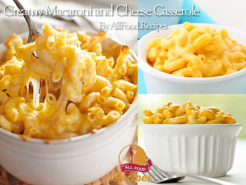 Creamy Macaroni and Cheese Casserole