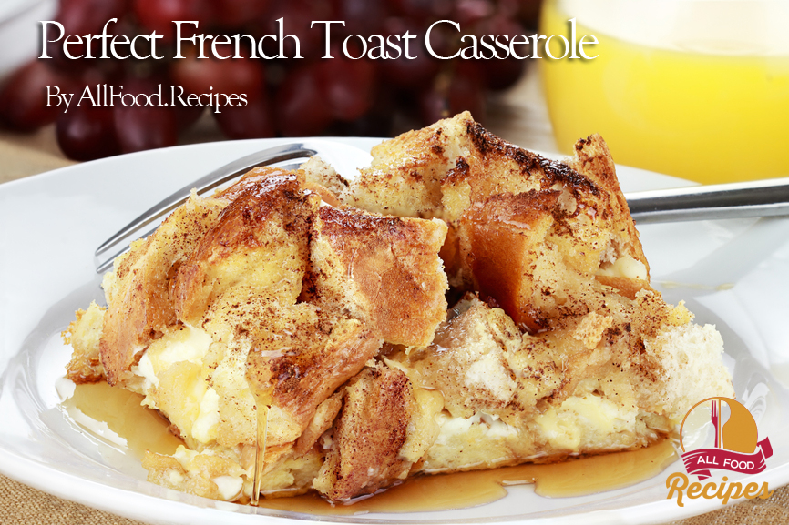 Perfect French Toast Casserole