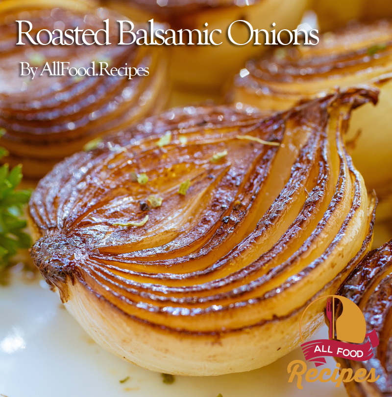 Roasted Balsamic Onions