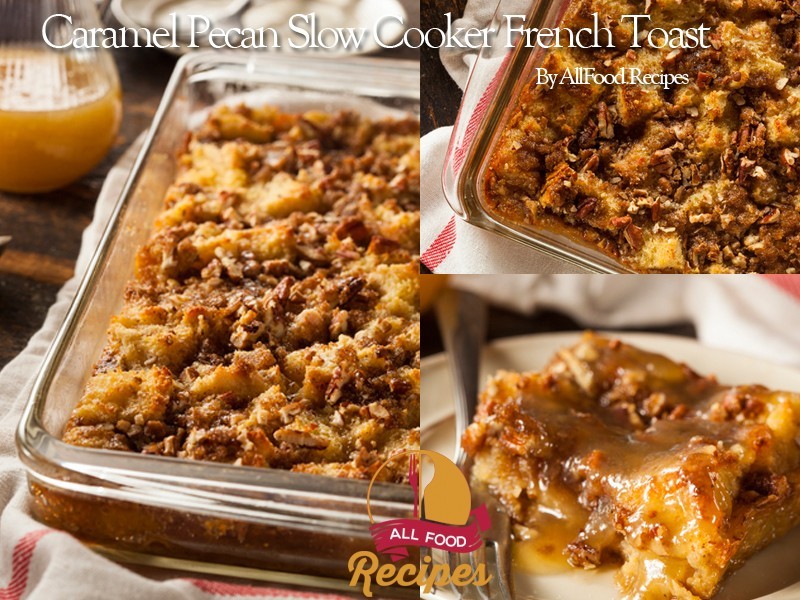 Caramel Pecan Slow Cooker French ToastCaramel Pecan Slow Cooker French Toast