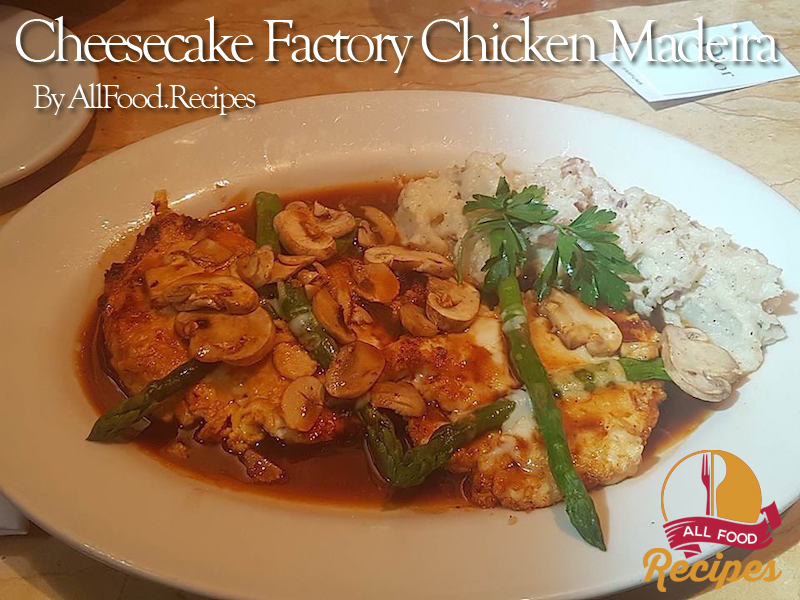 Cheesecake Factory Chicken Madeira