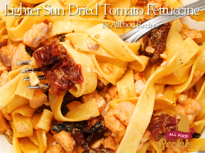 Lighter Sun Dried Tomato Fettuccine