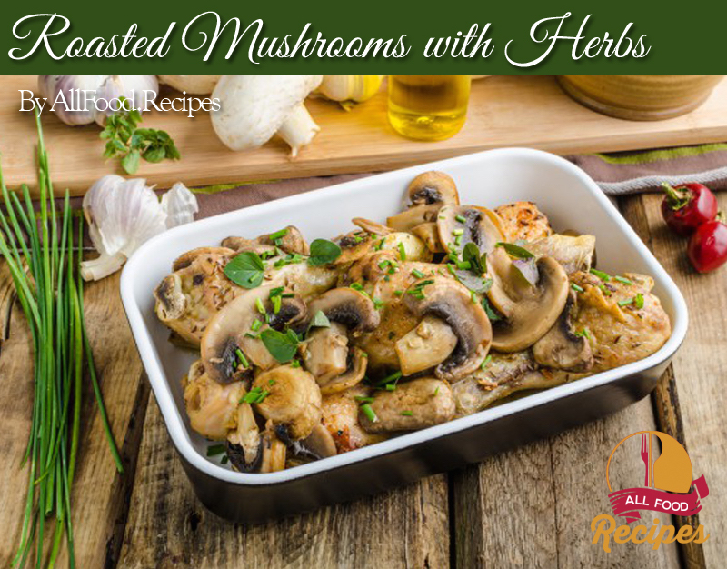 Roasted Mushrooms with Herbs