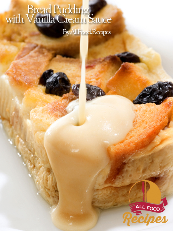 Bread Pudding with Vanilla Cream Sauce