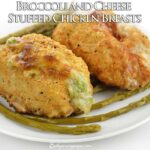 Broccoli and Cheese Stuffed Chicken Breasts