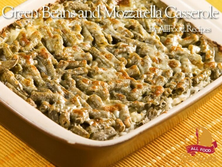 Green Beans and Mozzarella Casserole
