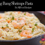 Bang Bang Shrimps Pasta